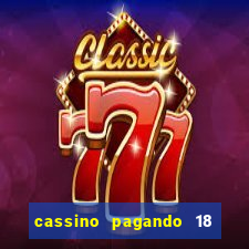 cassino pagando 18 reais no cadastro